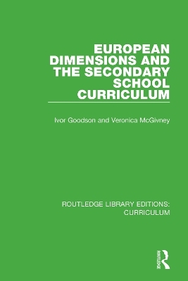 European Dimensions and the Secondary School Curriculum - Ivor Goodson, Veronica McGivney