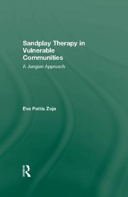 Sandplay Therapy in Vulnerable Communities -  Eva Pattis Zoja