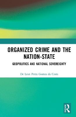 Organized Crime and the Nation-State - De Leon Petta Gomes da Costa