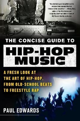 Concise Guide to Hip-Hop Music - Paul Edwards