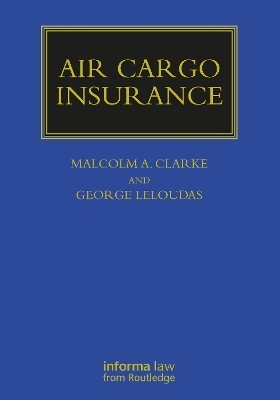 Air Cargo Insurance - Malcolm Clarke, George Leloudas