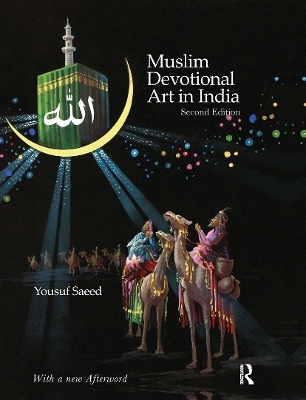 Muslim Devotional Art in India - Yousuf Saeed