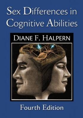 Sex Differences in Cognitive Abilities -  Diane F. Halpern