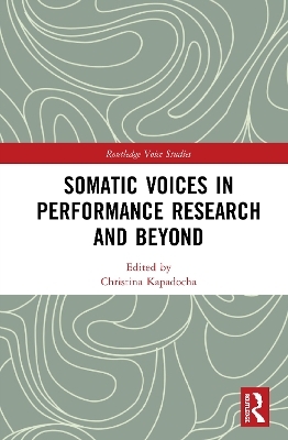 Somatic Voices in Performance Research and Beyond - 