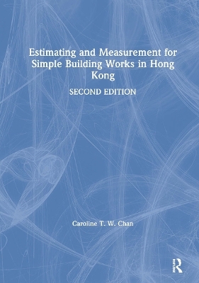 Estimating and Measurement for Simple Building Works in Hong Kong - Caroline T. W. Chan