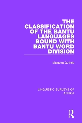 The Classification of the Bantu Languages bound with Bantu Word Division - Malcolm Guthrie