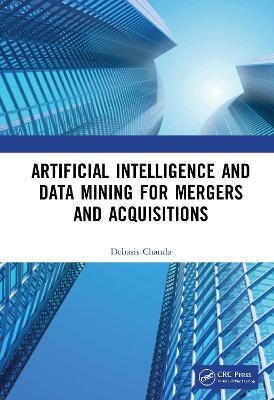 Artificial Intelligence and Data Mining for Mergers and Acquisitions - Debasis Chanda