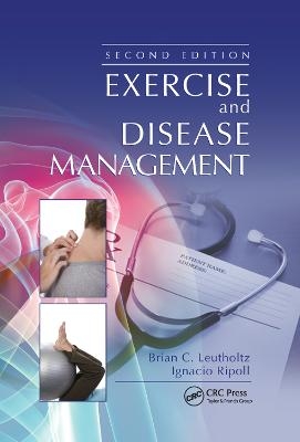 Exercise and Disease Management - Brian C. Leutholtz, Ignacio Ripoll