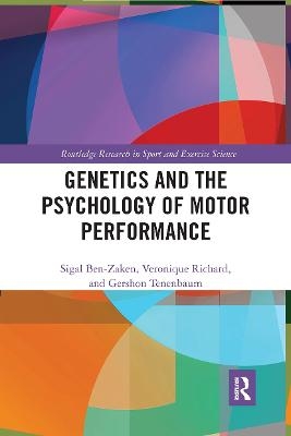 Genetics and the Psychology of Motor Performance - Sigal Ben-Zaken, Véronique Richard, Gershon Tenenbaum