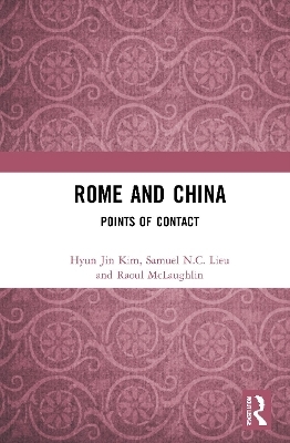 Rome and China - Hyun Jin Kim, Samuel N.C. Lieu, Raoul McLaughlin