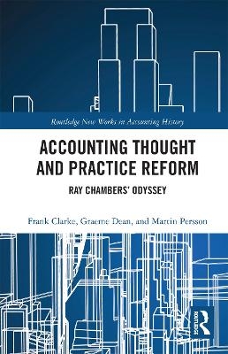 Accounting Thought and Practice Reform - Frank Clarke, Graeme William Dean, Martin Persson