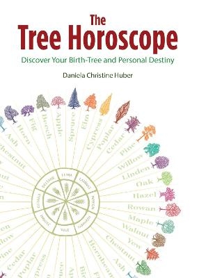 The Tree Horoscope - Daniela Christine Huber