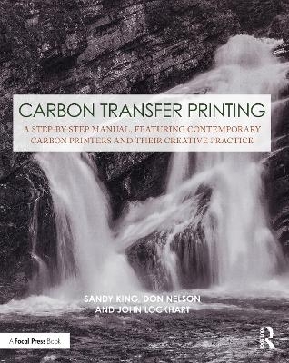 Carbon Transfer Printing - Sandy King, Don Nelson, John Lockhart