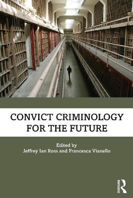 Convict Criminology for the Future - 