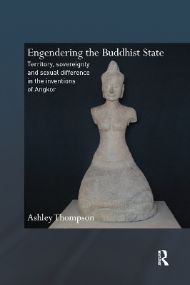 Engendering the Buddhist State - Ashley Thompson