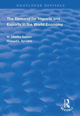 The Demand for Imports and Exports in the World Economy - W. Charles Sawyer, Richard L. Sprinkle