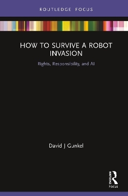 How to Survive a Robot Invasion - David J Gunkel