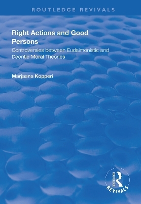 Right Actions and Good Persons - Marjaana Kopperi