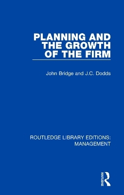 Planning and the Growth of the Firm - John Bridge, J. C. Dodds