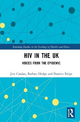 HIV in the UK - Jose Catalan, Barbara Hedge, Damien Ridge