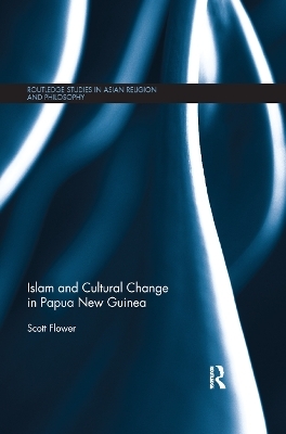 Islam and Cultural Change in Papua New Guinea - Scott Flower