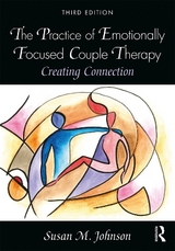 The Practice of Emotionally Focused Couple Therapy - Johnson, Susan M.