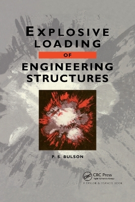 Explosive Loading of Engineering Structures - P.S. Bulson