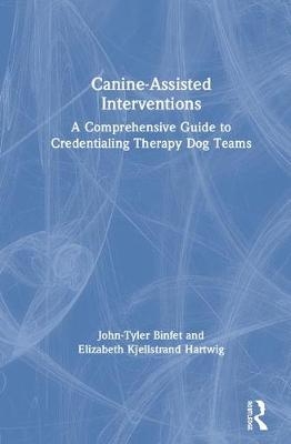 Canine-Assisted Interventions - John-Tyler Binfet, Elizabeth Kjellstrand Hartwig