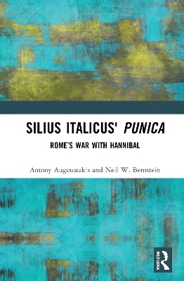 Silius Italicus' Punica - Antony Augoustakis, Neil W. Bernstein