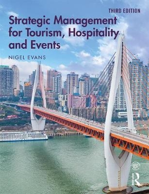 Strategic Management for Tourism, Hospitality and Events - Nigel G. Evans