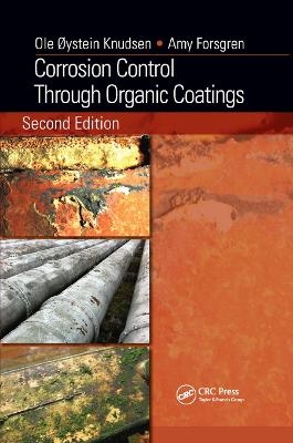 Corrosion Control Through Organic Coatings - Ole Øystein Knudsen, Amy Forsgren