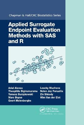 Applied Surrogate Endpoint Evaluation Methods with SAS and R - Ariel Alonso, Theophile Bigirumurame, Tomasz Burzykowski, Marc Buyse, Geert Molenberghs