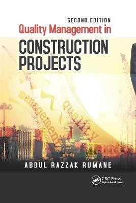 Quality Management in Construction Projects - Abdul Razzak Rumane