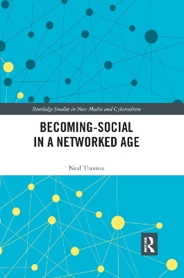 Becoming-Social in a Networked Age - Neal Thomas