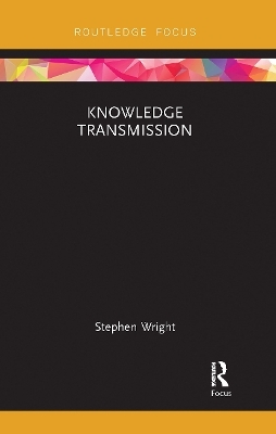 Knowledge Transmission - Stephen Wright