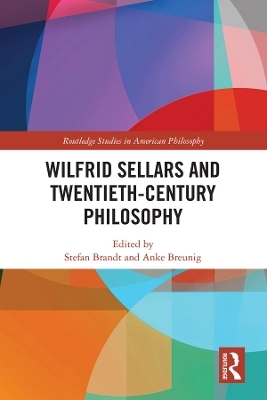 Wilfrid Sellars and Twentieth-Century Philosophy - 