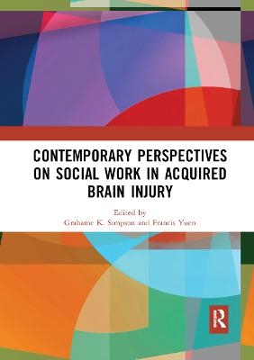 Contemporary Perspectives on Social Work in Acquired Brain Injury - 