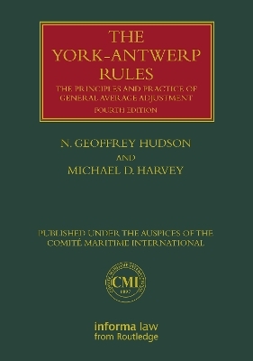 The York-Antwerp Rules: The Principles and Practice of General Average Adjustment - N. Geoffrey Hudson, Michael Harvey