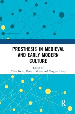 Prosthesis in Medieval and Early Modern Culture - 