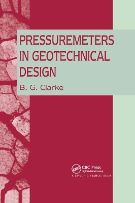 Pressuremeters in Geotechnical Design - B.G. Clarke