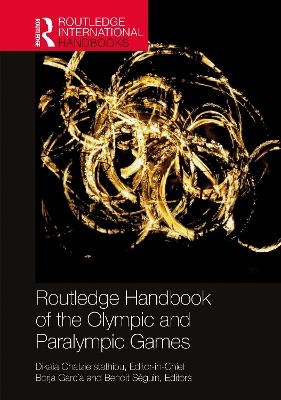 Routledge Handbook of the Olympic and Paralympic Games - 