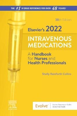 Elsevier's 2022 Intravenous Medications - Shelly Rainforth Collins