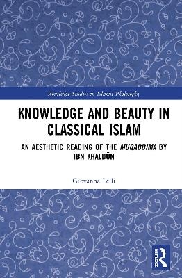 Knowledge and Beauty in Classical Islam - Giovanna Lelli