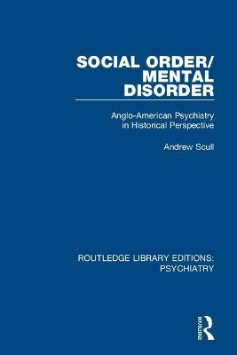 Social Order/Mental Disorder - Andrew Scull