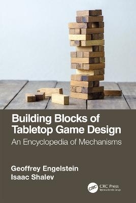 Building Blocks of Tabletop Game Design - Geoffrey Engelstein, Isaac Shalev