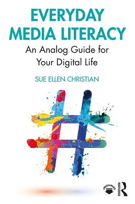 Everyday Media Literacy - Sue Ellen Christian