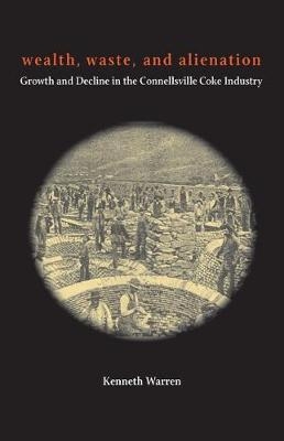 Wealth, Waste, and  Alienation - Kenneth Warren