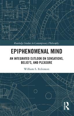 Epiphenomenal Mind - William S. Robinson