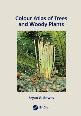 Colour Atlas of Woody Plants and Trees - Bryan Bowes