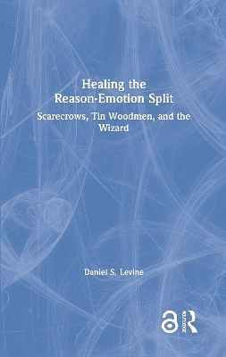 Healing the Reason-Emotion Split - Daniel S. Levine